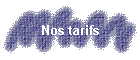 Nos tarifs